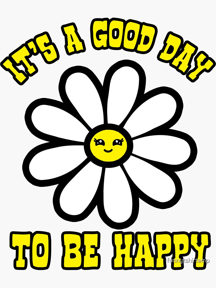 It S A Good Day To Be Happy Daisy Flower Power S S Retro Vintage