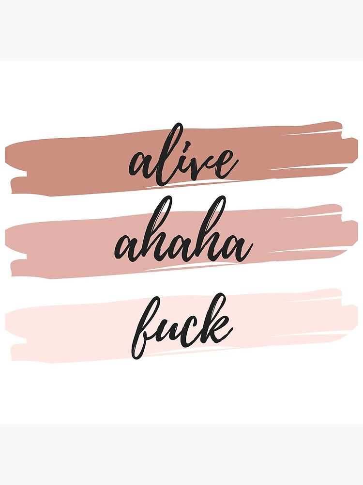 Life Laugh Love Alive Ahaha Fuck Poster By Meghanjol Redbubble