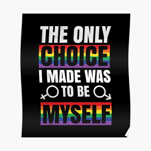 LGBT Gay Pride Rainbow Slogan CHOICE Present Poster For Sale By