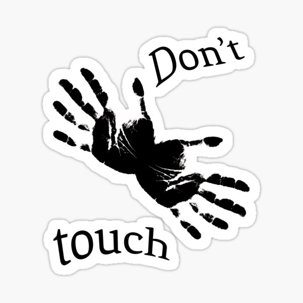 Do Not Touch Please Do Not Touch Sticker For Sale By Daydreamer Redbubble