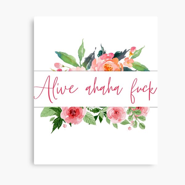 Alive Ahaha Fuck Funny Meme Canvas Print By Orion Blue Redbubble