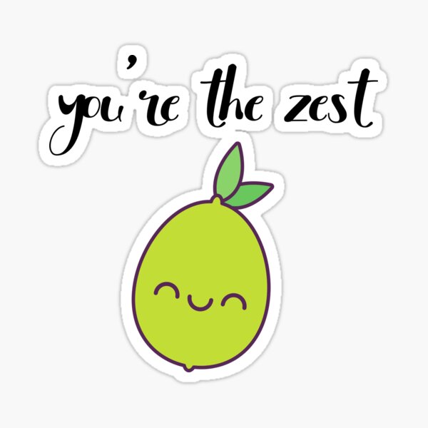 You Re The Zest Funny Lemon Pun Sticker For Sale By Happinestshop