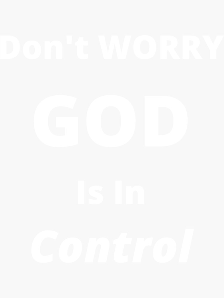 Don T Worry God Is In Control Sticker For Sale By Musclecarts Redbubble