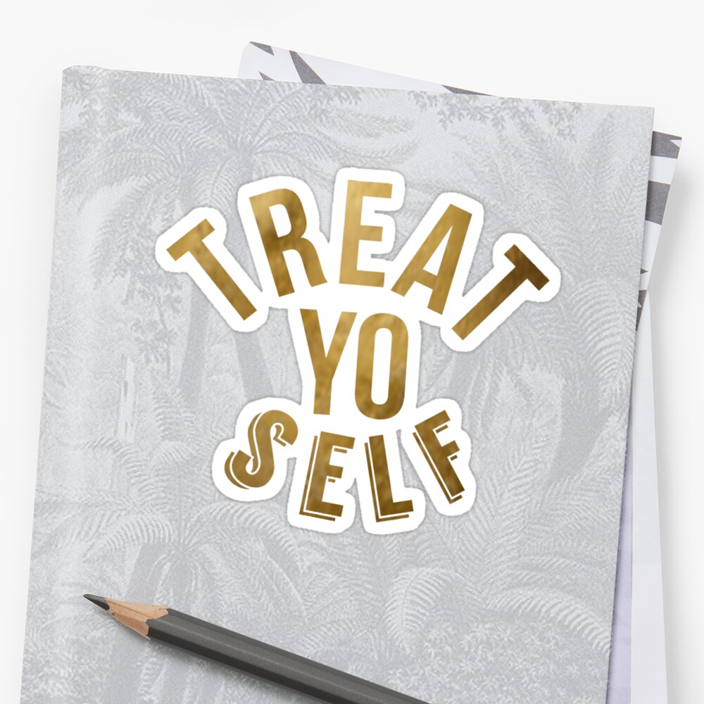 Treat Yo Self Parks And Rec Stickers By Macbrittdesigns Redbubble