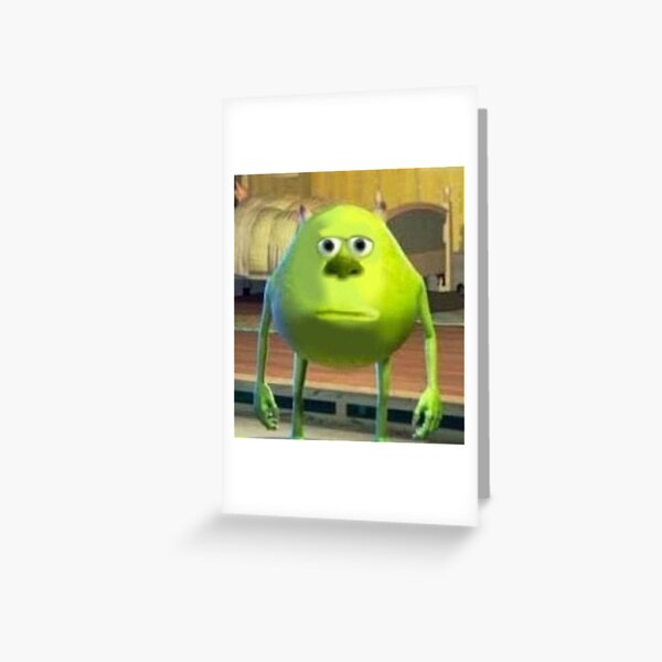 Mike Wazowski Meme Greeting Card For Sale By Creeperawwwwman Redbubble