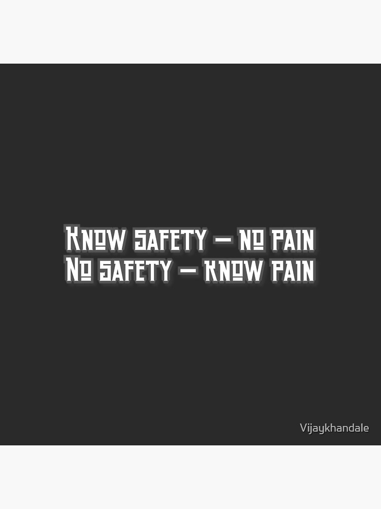 Know Safety No Pain Poster For Sale By Vijaykhandale Redbubble