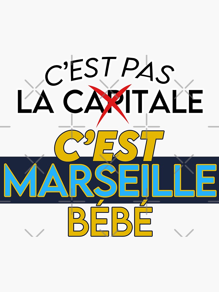 It S Not The Capital It S Marseille Baby Sticker For Sale By