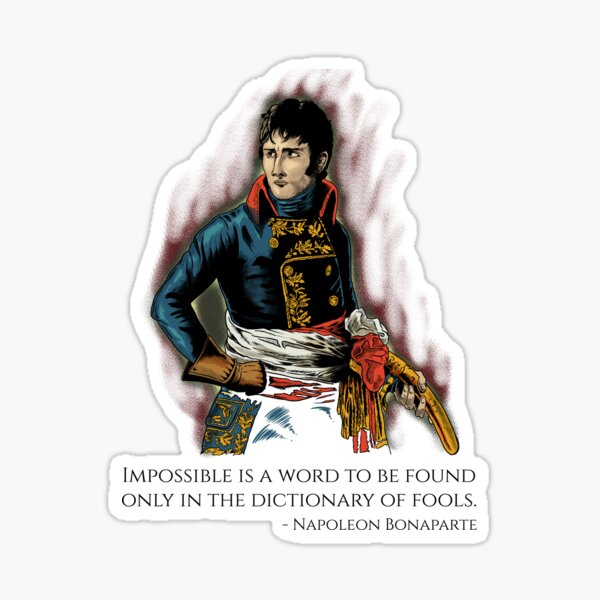 Motivational Napoleon Bonaparte Quote Sticker For Sale By Styrman