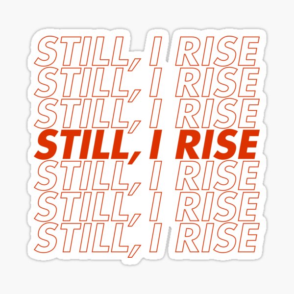 Still I Rise Sticker For Sale By Designite Redbubble