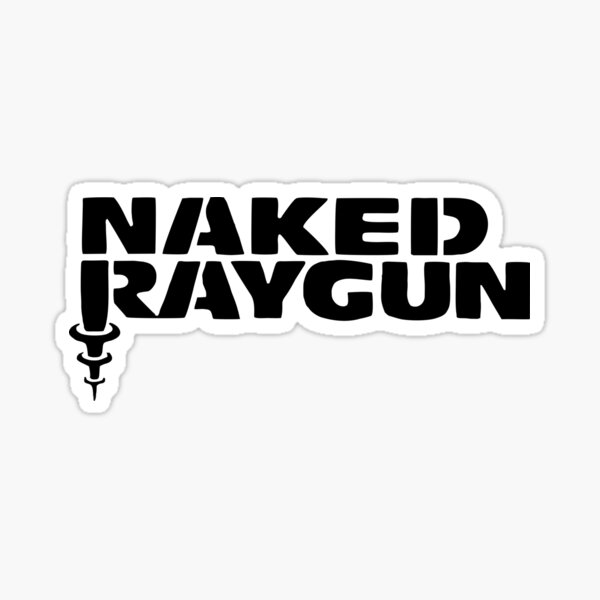 Best Seller Naked Raygun Merchandise Sticker By Darfurgaz Redbubble