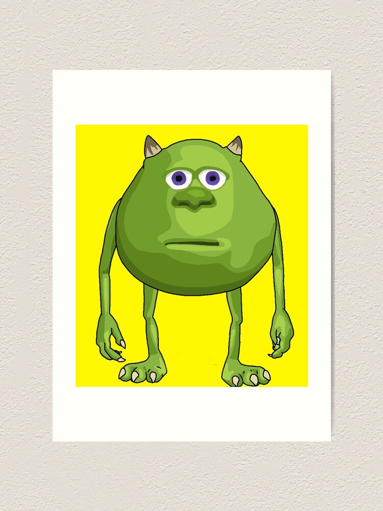 Mike Wazowski Meme Art Print For Sale By KobyBurhop Redbubble