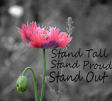 Stand Tall, Stand Proud, Stand Out by sjsphotography