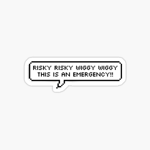 Twice Risky Risky Wiggy Wiggy This Is An Emergency Pixel Speech