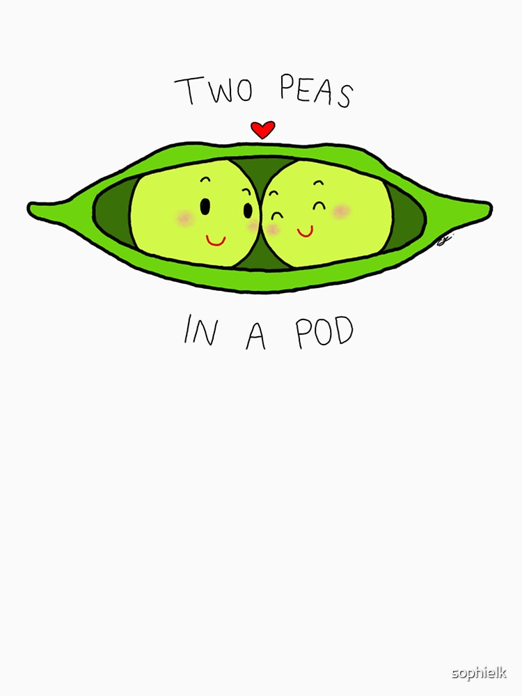 Two Peas In A Pod T Shirt By Sophielk Redbubble