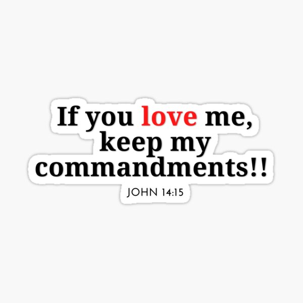 If You Love Me Keep My Commandments Sticker For Sale By