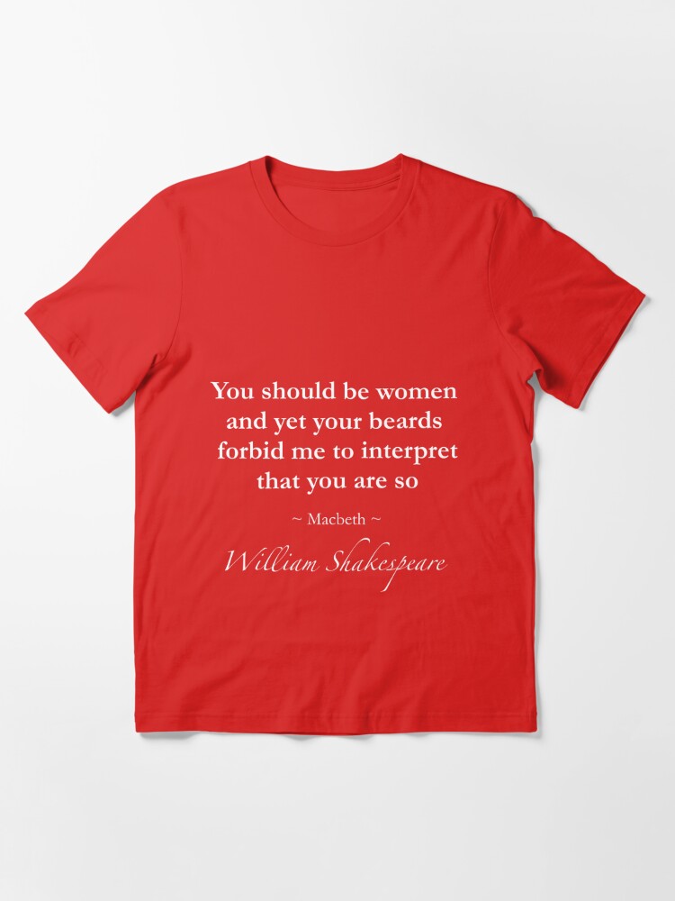 William Shakespeare Quote You Should Be Women And Yet Your Beards