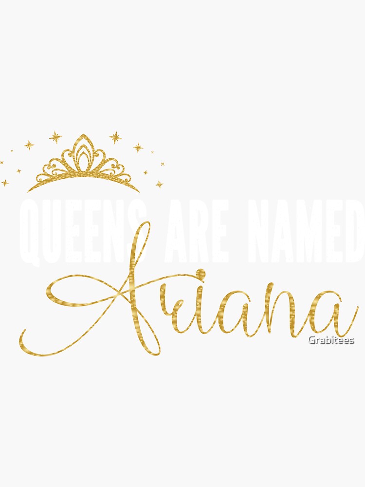 Queens Are Named Ariana Personalized First Name Girl Product Sticker