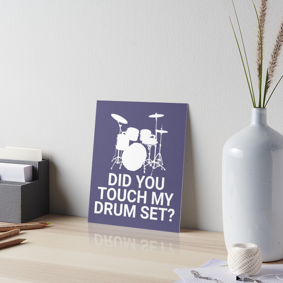 Step Brothers Did You Touch My Drum Set Step Brothers Quote Art