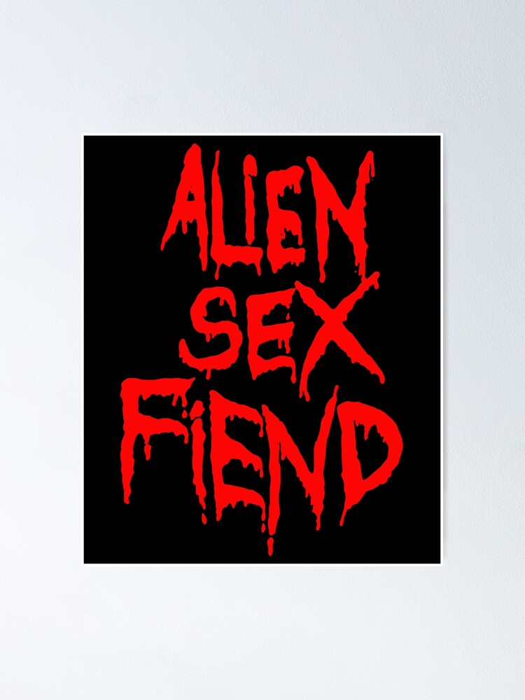 Red Text Alien Sex Art Fiend Music Gift For Fans Poster For Sale By