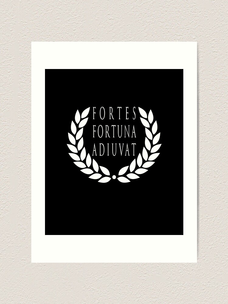 Fortes Fortuna Adiuvat Fortune Favors The Bold Powerful Motto