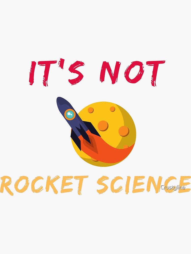 It S Not Rocket Science Sticker By Crustyline Redbubble