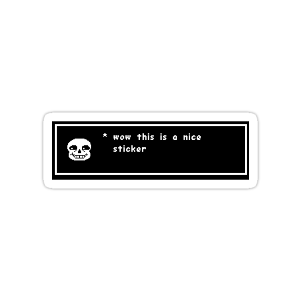 Sans Quote Undertale Dialog Stickers Stickers By Assriel Redbubble