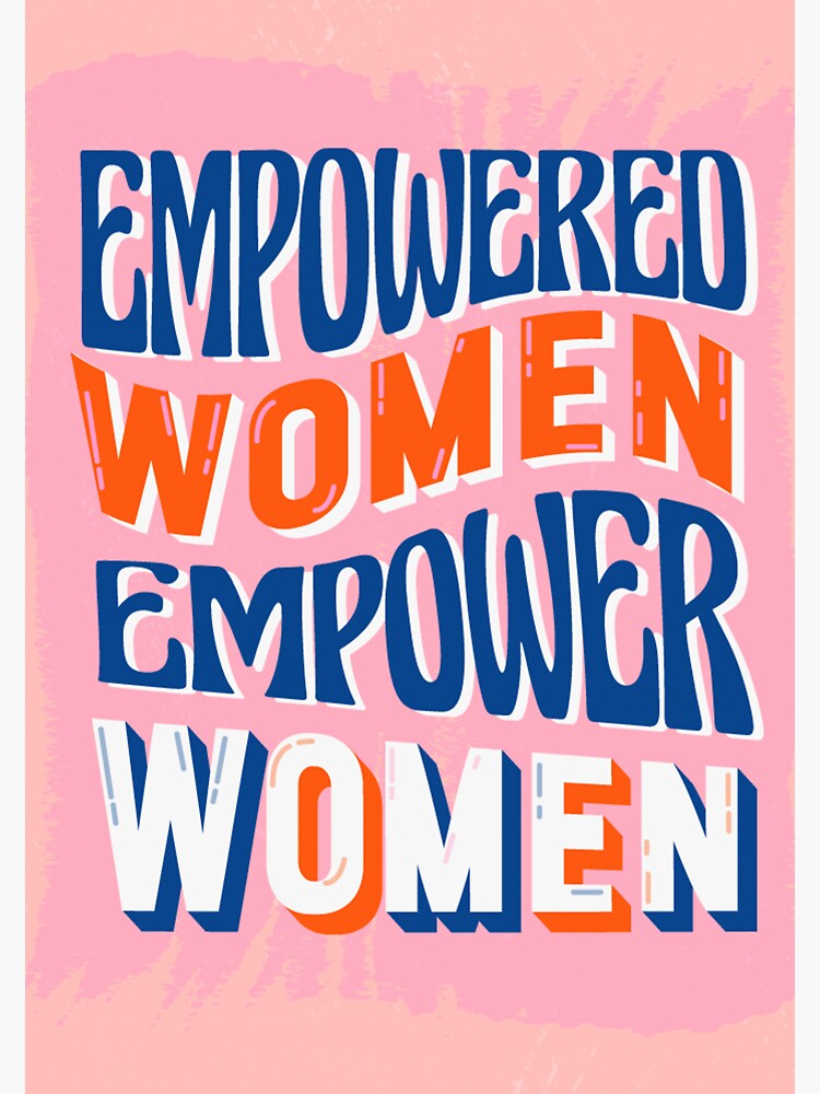 Empowered Women Empower Women Sticker For Sale By Clickcoastal