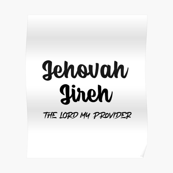 Jehovah Jireh The Lord My Provider Poster For Sale By Mariesdesigns