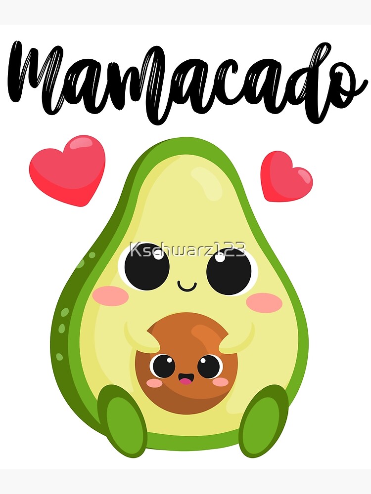 Mamacado Avocado Mom Shirt Poster For Sale By Kschwarz123 Redbubble