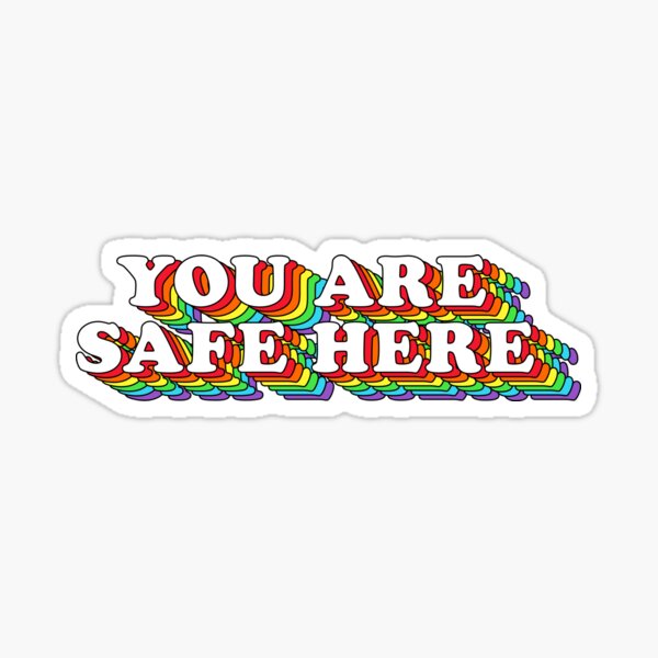 You Are Safe Here Sticker For Sale By Statim Redbubble