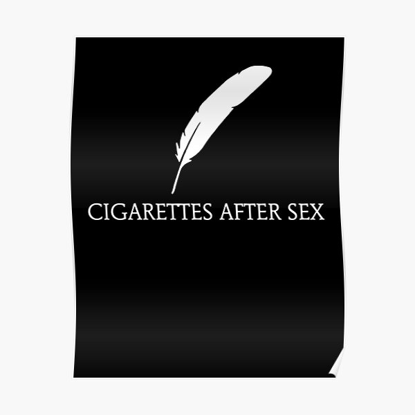 Cigarettes After Sex Band Poster For Sale By VGANIKA Redbubble
