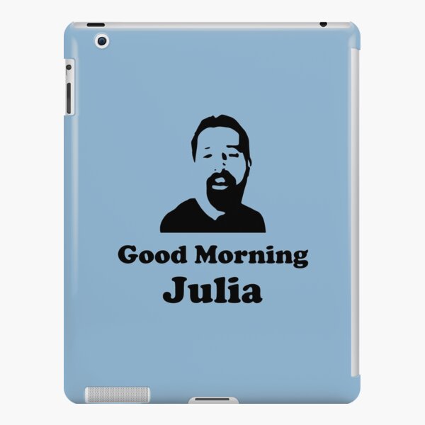 Good Morning Julia Meme Ipad Case Skin For Sale By Skystract