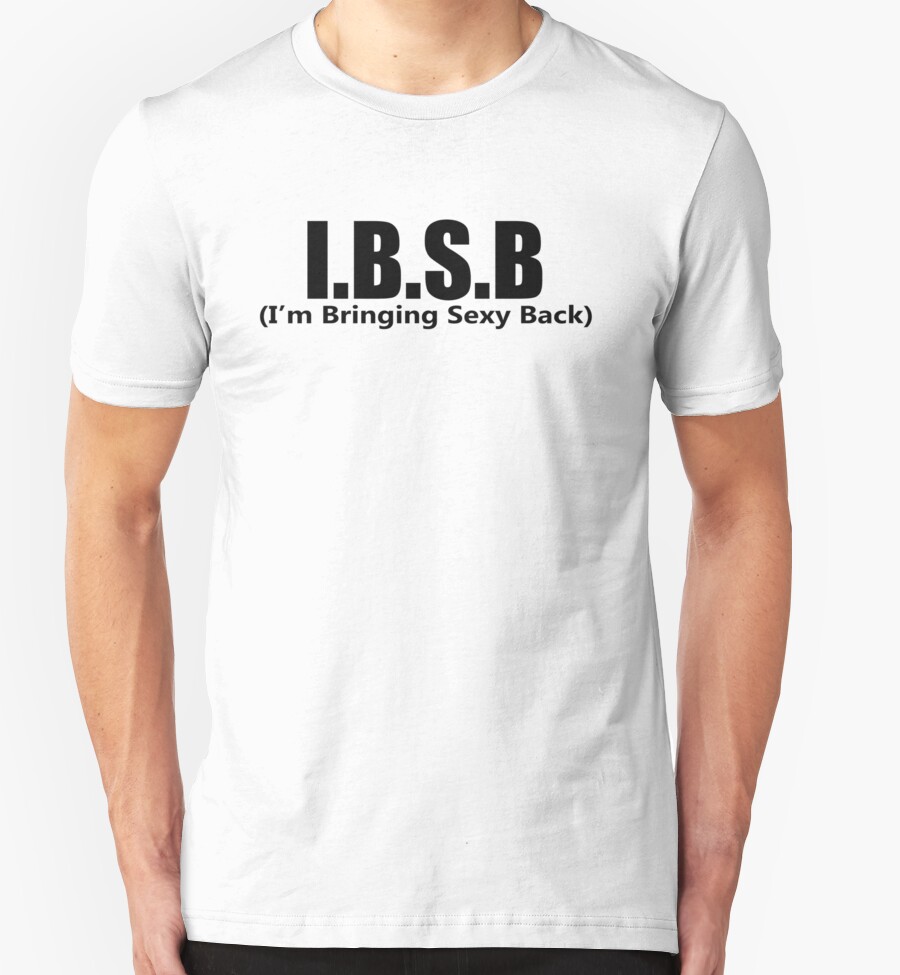 Im Bringing Sexy Back T Shirts And Hoodies By Barrelroll1 Redbubble 