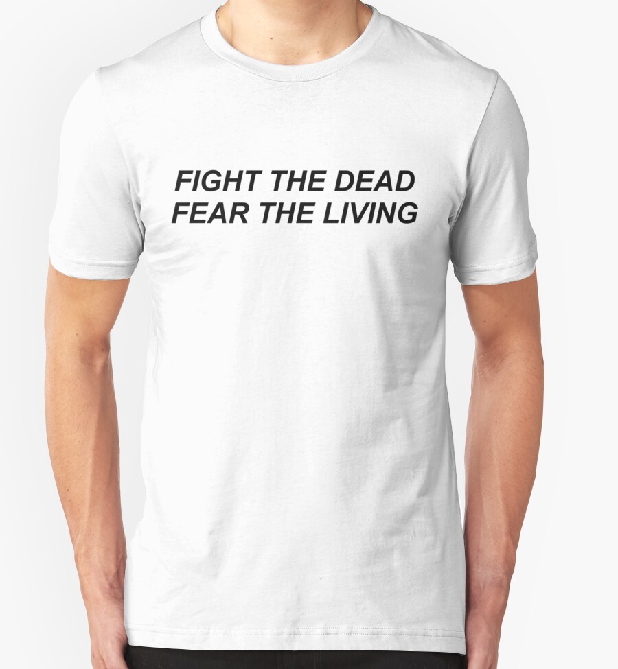 Twd Fight The Dead Fear The Living T Shirts And Hoodies By Jaimeetvd Redbubble 