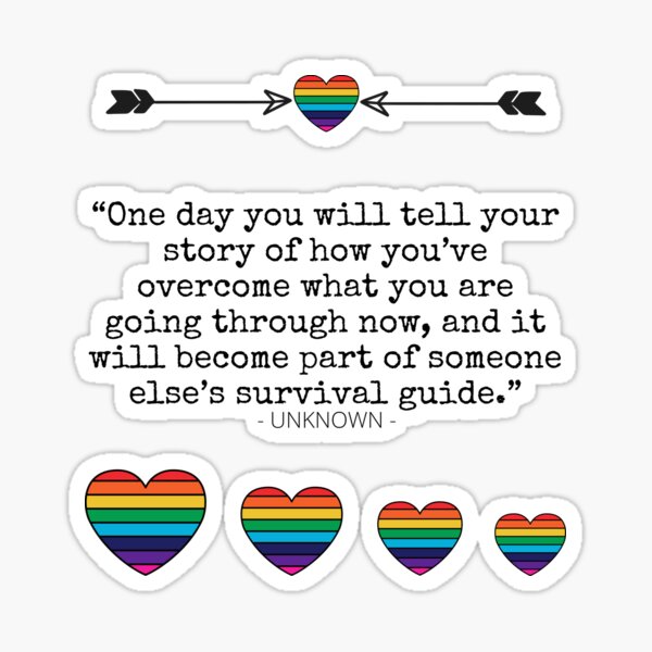 One Day You Will Tell YOUR STORY SURVIVAL GUIDE RAINBOW Quotes