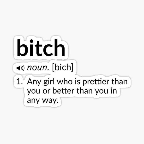 Funny Definition Bitch Sticker For Sale By T Shirtguy Redbubble