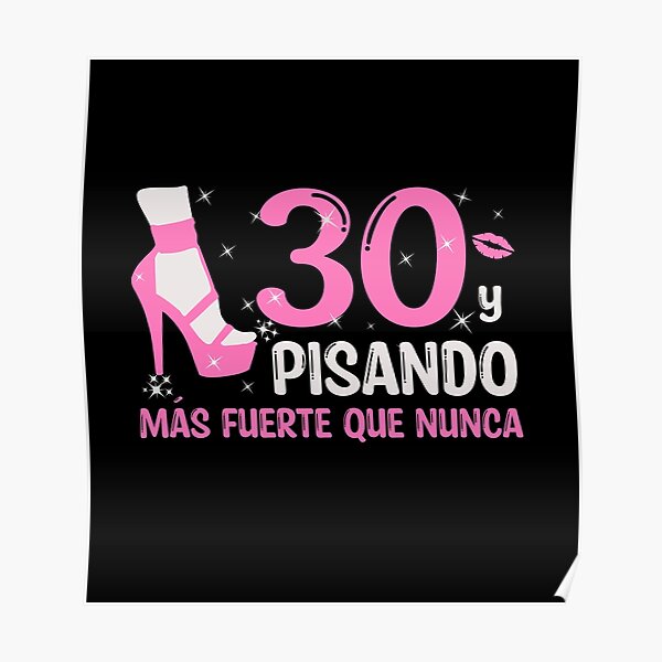 Póster 30 y Pisando Más Fuerte Que Nunca 30 Años Cumpleaños Regalo