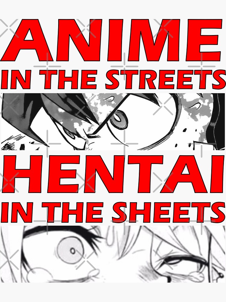 Anime In The Streets Hentai In The Sheets Sticker For Sale By