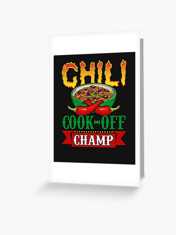 Chili Cook Off Champ Competition Winner Greeting Card For Sale By