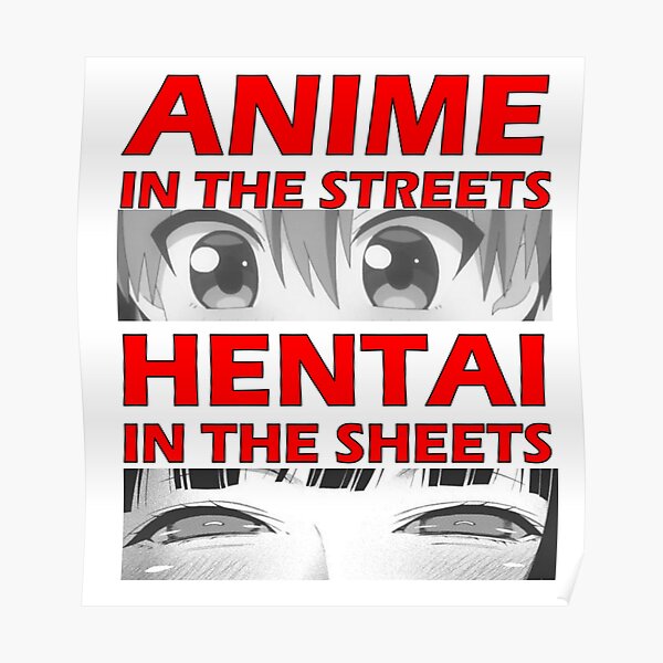 Anime In The Streets Hentai In The Sheets Poster For Sale By