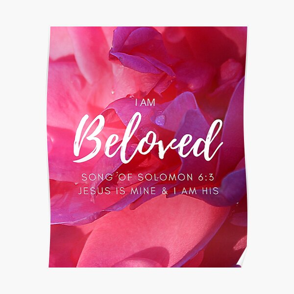 Beloved Scripture He Is Mine Poster For Sale By Lightkeepers