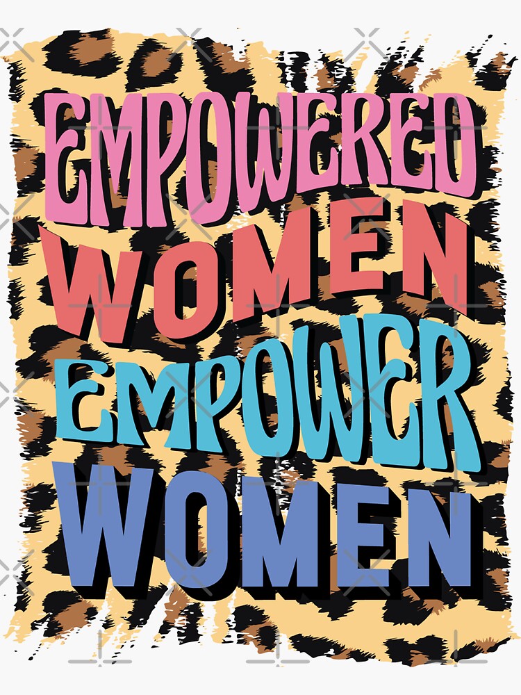 Empowered Women Empower Women Sticker For Sale By Ibruster Redbubble