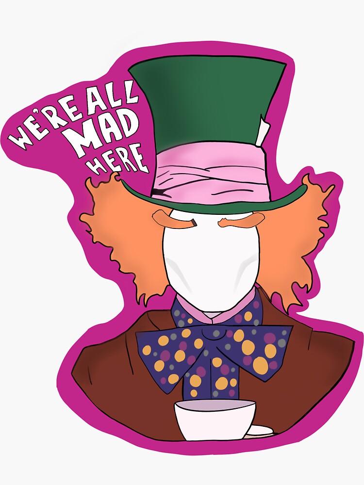 Mad Hatter Sticker For Sale By Laramielynn Redbubble