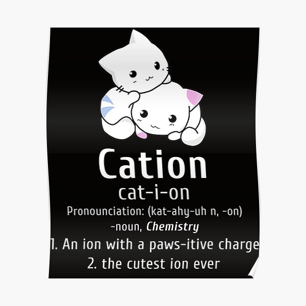 Cute Science Cat Cation Chemistry Pawsitive Element Poster For Sale