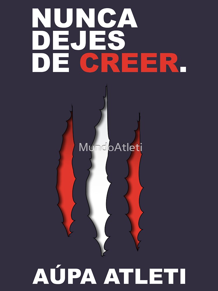 Atleti Nunca Dejes De Creer T Shirt For Sale By MundoAtleti