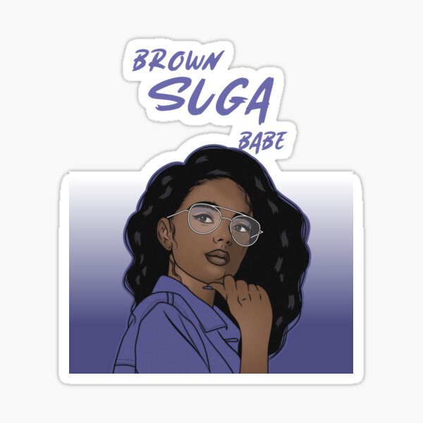 Brown Suga Babe Sticker By Draknavmore Redbubble