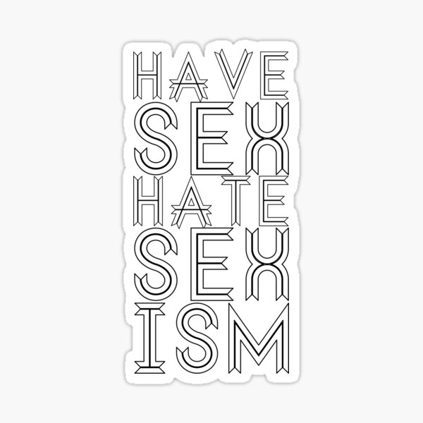 Have Sex Hate Sexism Sticker For Sale By Octahedr0n Redbubble