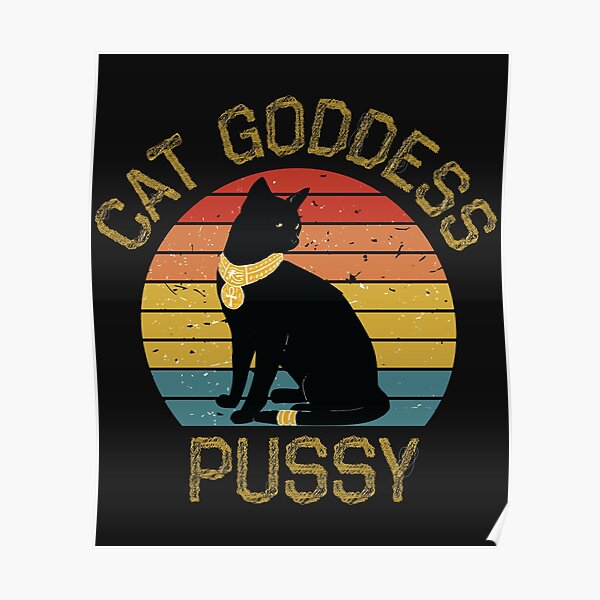 Cat Goddess Pussy Egyptian Goddess Cat Classic Poster For Sale By