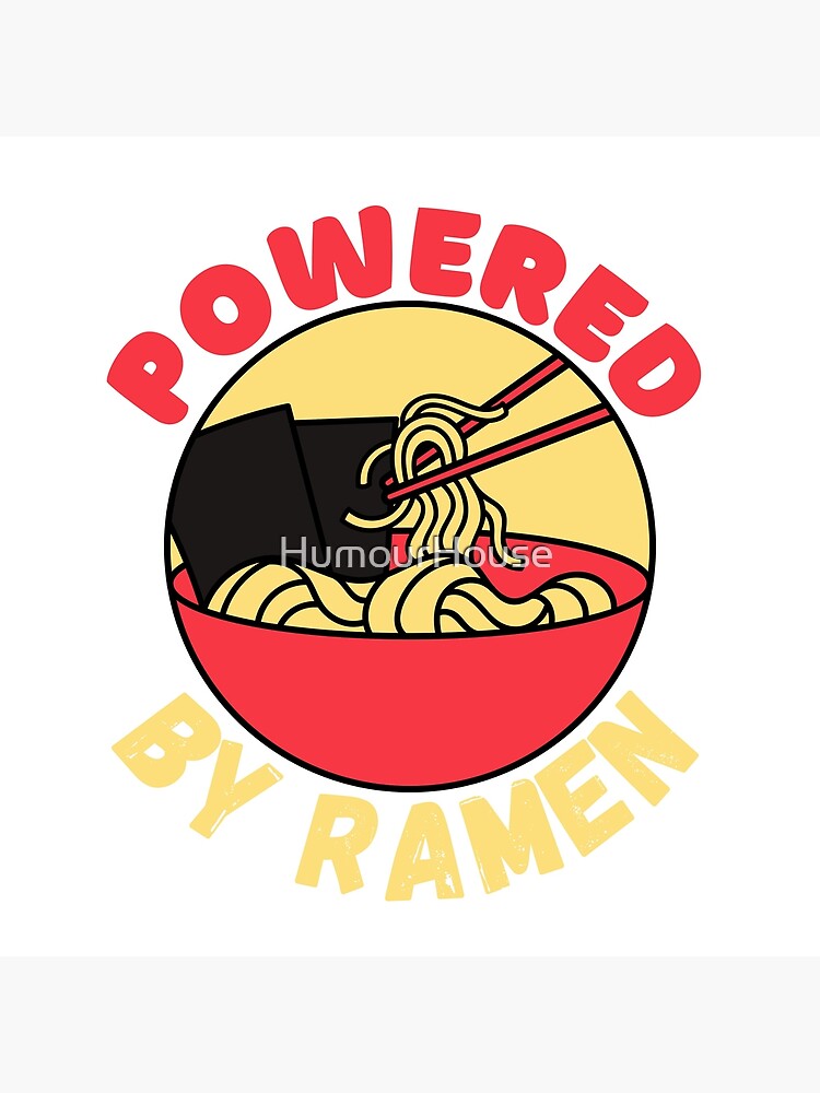 Powered By Ramen Cute Funny Ramen Noodles Sticker Poster For Sale