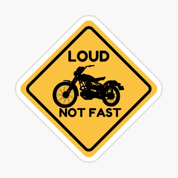 Just Loud Not Fast Road Sign Sticker For Sale By Humourhouse